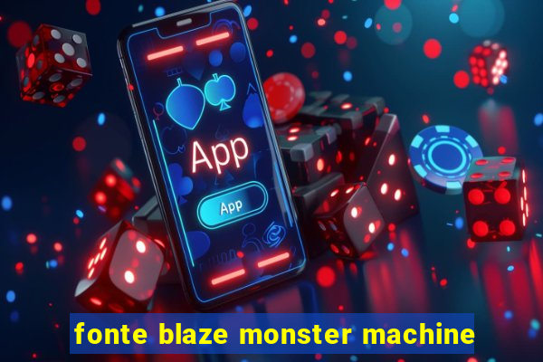 fonte blaze monster machine